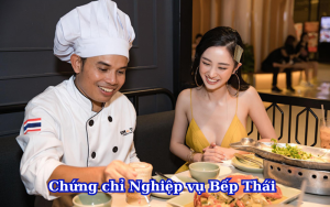 Chứng chỉ nghiệp Vụ Bếp Thái