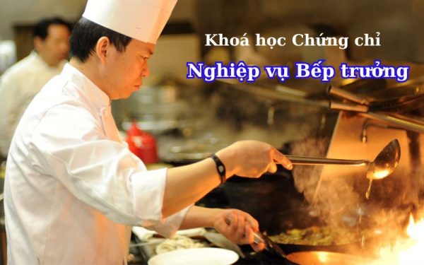 Chứng chỉ Nghiệp vụ Bếp trưởng