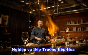 Chứng chỉ Nghiệp Vụ Bếp Trưởng Bếp Hoa