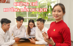 Chứng Chỉ Hướng Dẫn Du Lịch