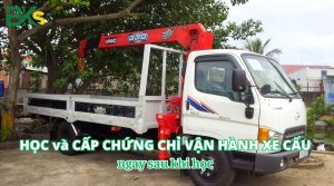 Học và cấp chứng chỉ Vận hành xe cẩu