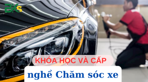 Khóa học nghề Chăm sóc xe uy tín - Học phí rẻ