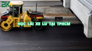 Học lái xe lu tại TPHCM học phí rẻ nhất