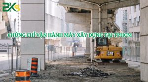 Đào tạo chứng chỉ Vận hành máy xây dựng tại TPHCM