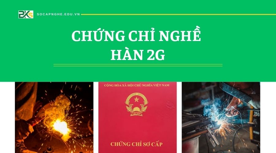 Chứng chỉ nghề Hàn 2G