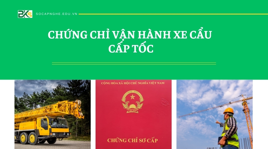 chứng chỉ Vận hành Xe Cẩu Cấp tốc