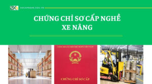 Chứng chỉ Sơ cấp nghề Xe Nâng