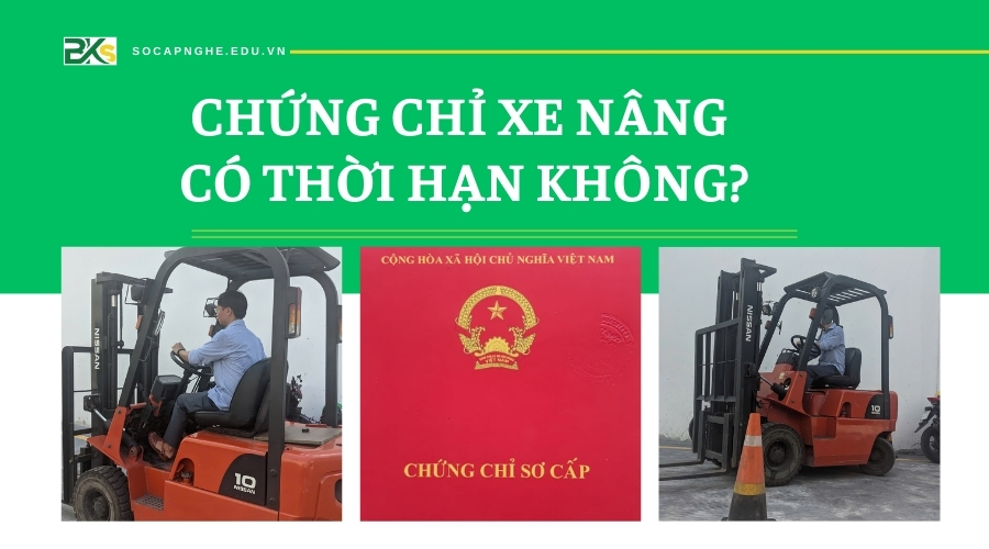 Chứng chỉ xe Nâng có thời hạn không?