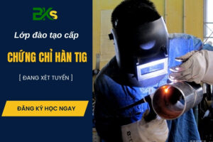 Lớp đào tạo cấp chứng chỉ HÀN TIG ngắn hạn