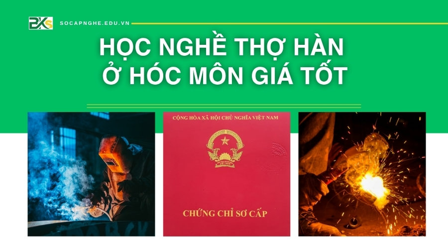 Học nghề thợ Hàn ở Hóc Môn giá tốt?