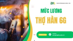 Mức lương thợ Hàn 6G bao nhiêu khi có chứng chỉ