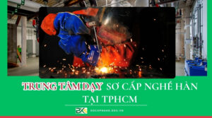 Trung tâm dạy sơ cấp nghề Hàn tại TPHCM uy tín nhất