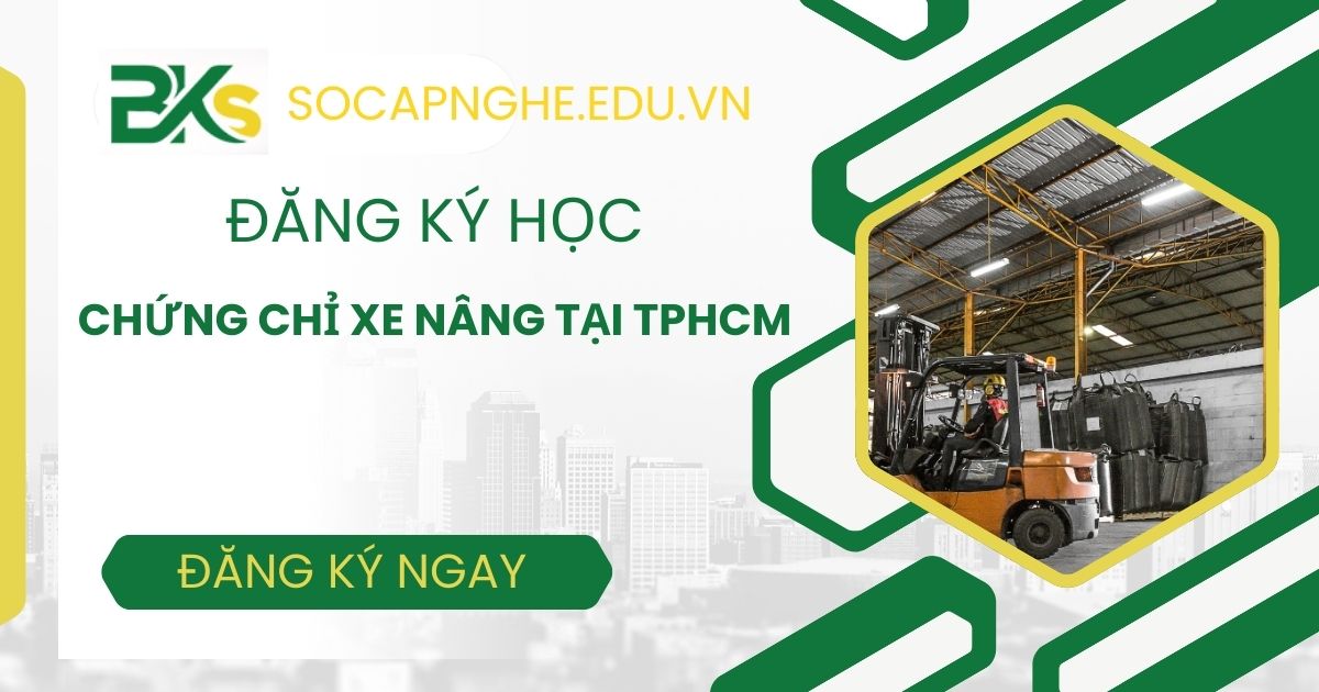 Đăng ký học Chứng chỉ Xe nâng tại TPHCM