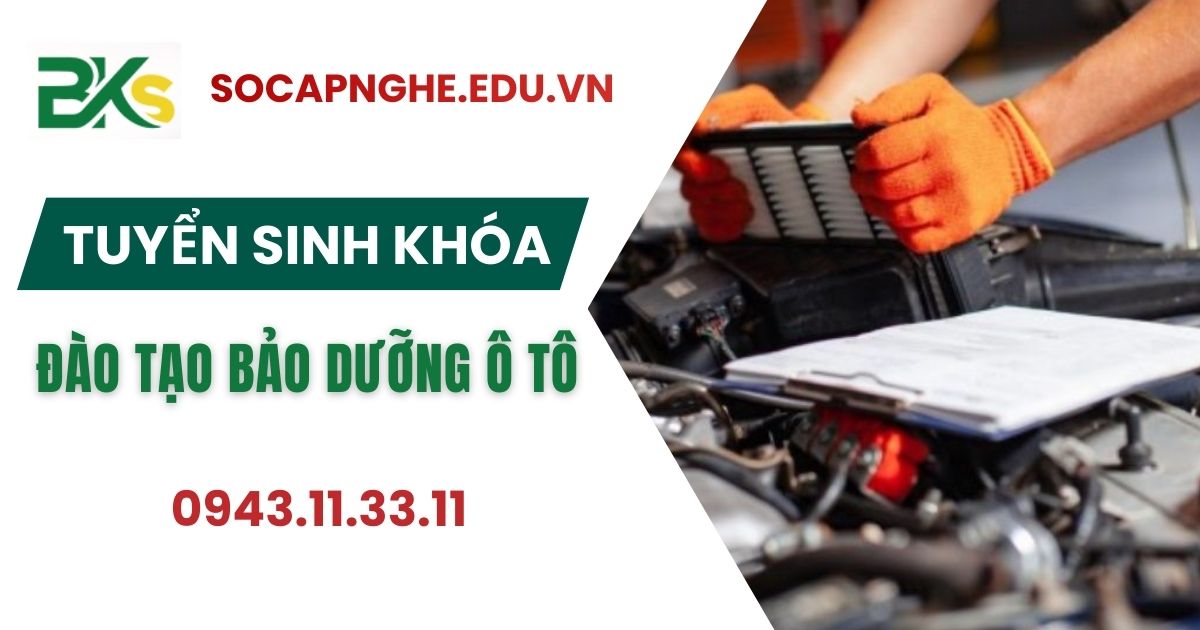 Tuyển sinh khóa đào tạo Bảo dưỡng ô tô năm 2026