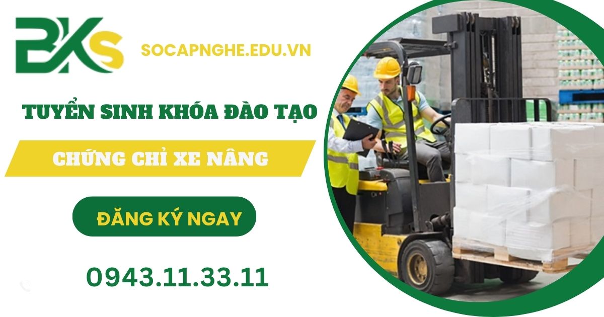 Tuyển sinh khóa đào tạo Chứng chỉ Xe nâng năm 2026