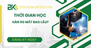 Học hàn 6G mất bao lâu?