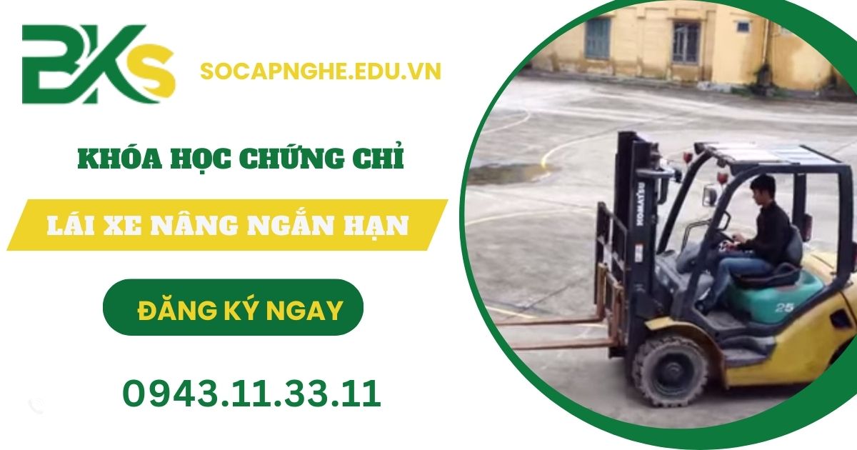 Khóa học Chứng chỉ Lái xe nâng ngắn hạn 2026