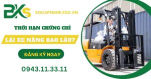 Chứng chỉ Lái xe nâng có thời hạn trong bao lâu?