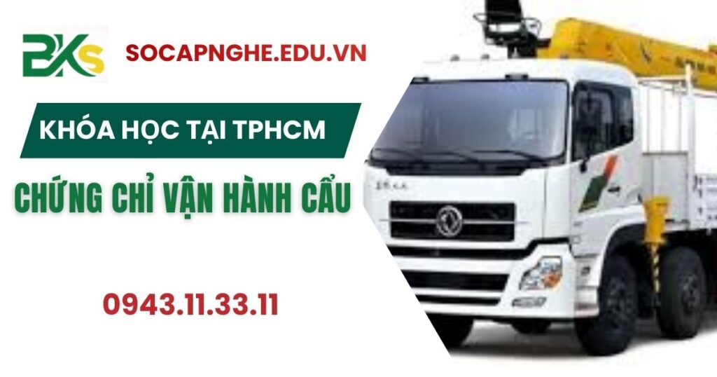 Chứng chỉ Vận hành Cẩu toàn quốc tại TPHCM