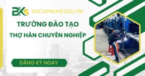 Trường đào tạo thợ hàn chuyên nghiệp TPHCM