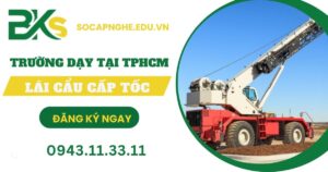 Trường dạy Lái cẩu cấp tốc tại TPHCM