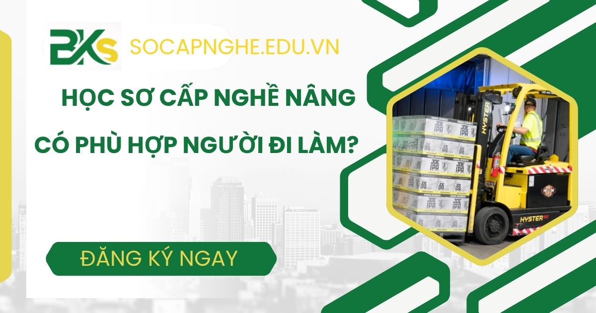 Học sơ cấp nghề nâng có phù hợp người đi làm không?