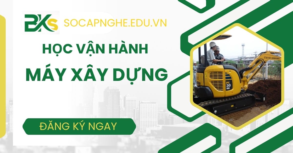 Học Vận hành máy xây dựng có được cấp chứng chỉ không?