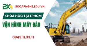 Khóa học vận hành máy đào tại TPHCM