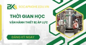 Thời gian học vận hành thiết bị áp lực bao lâu?