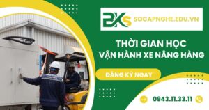 Thời gian học Vận hành xe nâng hàng bao lâu?
