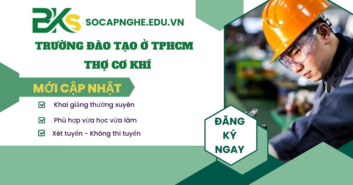 Trường đào tạo Thợ cơ khí tại TPHCM