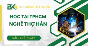 Học nghề Thợ Hàn ở TPHCM