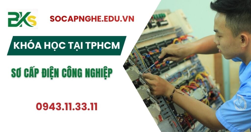 Khóa học Sơ cấp Điện công nghiệp tại TPHCM