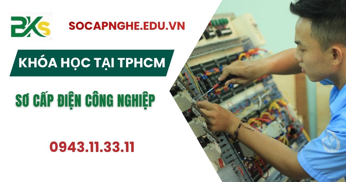 Khóa học Sơ cấp Điện công nghiệp tại TPHCM