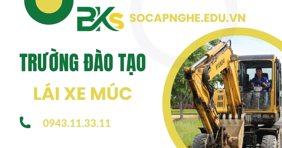 Trường đào tạo Lái xe múc uy tín khu vực TPHCM?
