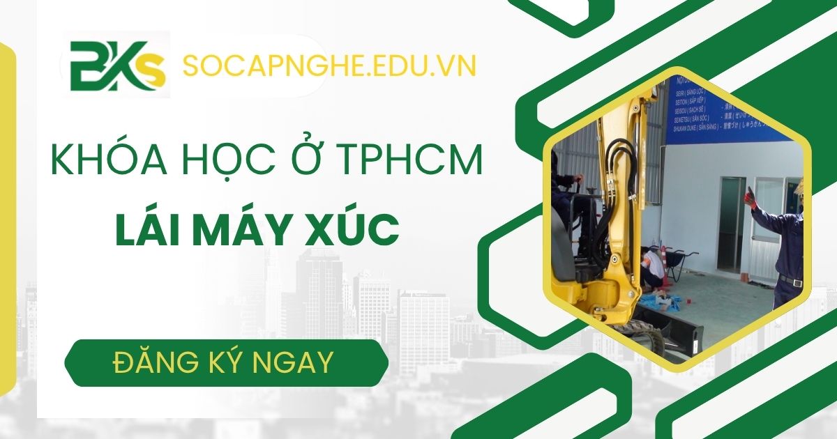 Học lái Máy Xúc ở TPHCM