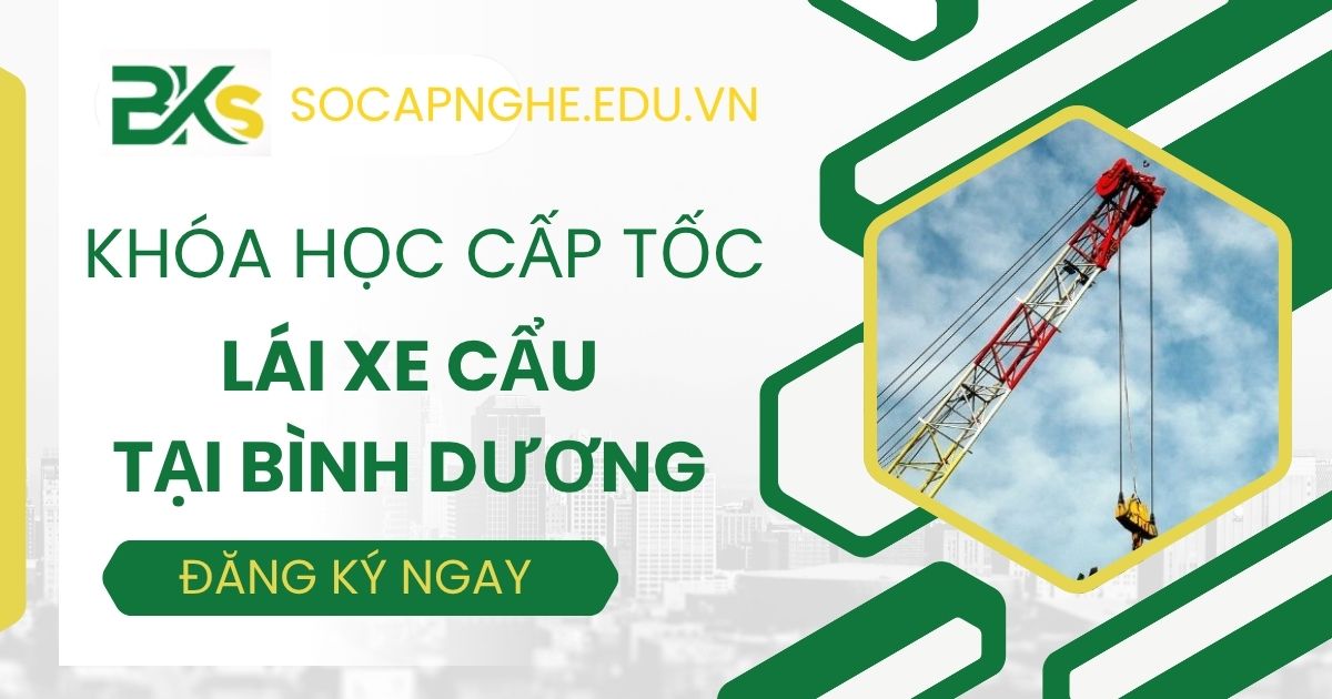 Học Lái xe Cẩu Cấp tốc ở đâu tại Bình Dương?