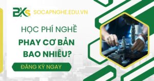 Học phí nghề Phay căn bản bao nhiêu?