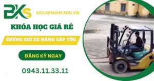 Khóa học chứng chỉ Xe nâng Cấp tốc giá rẻ tại Bình Dương
