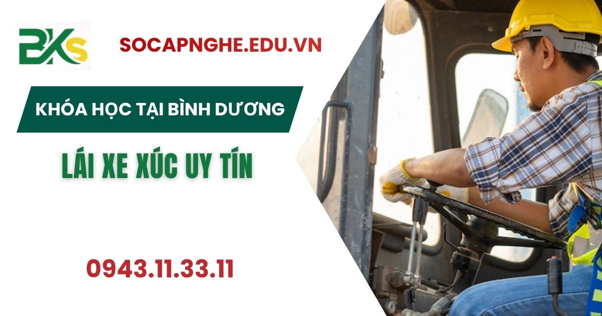 Khóa học Lái xe xúc uy tín tại Bình Dương