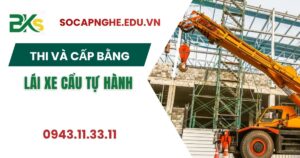 Thi và cấp Bằng lái Xe cẩu Tự hành giá rẻ uy tín