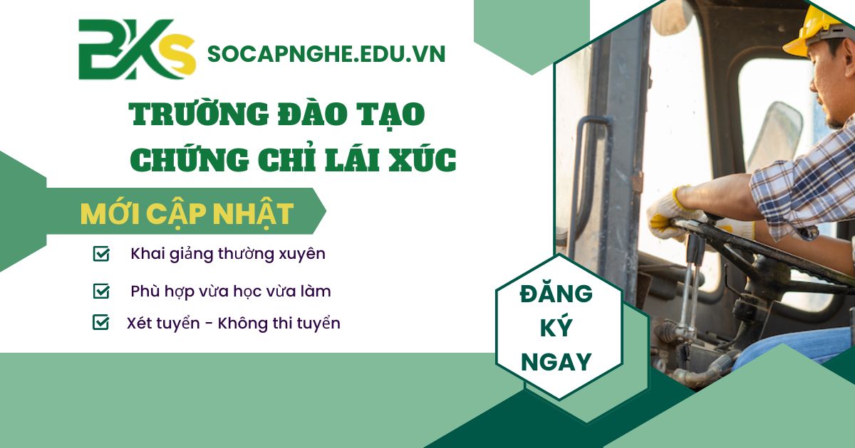 Học chứng chỉ Lái xúc ở đâu uy tín?