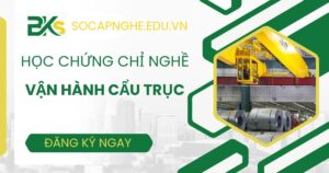 Học Chứng chỉ nghề vận hành cẩu trục giá rẻ