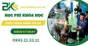 Học phí khóa học Phay bánh răng giá rẻ