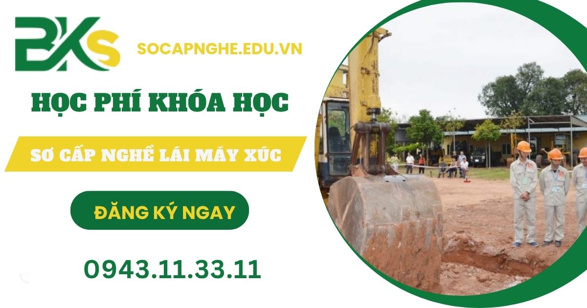 Học phí khóa Sơ cấp nghề máy xúc là bao nhiêu?