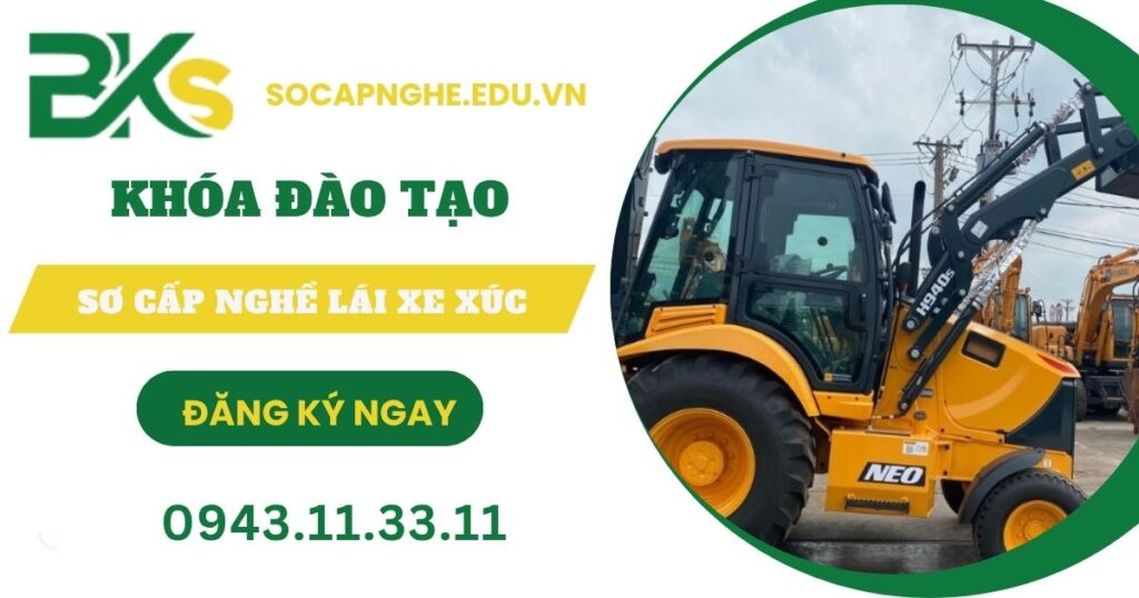 Khóa đào tạo Sơ cấp nghề Lái xe Xúc