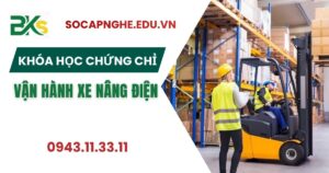 Khóa học Chứng chỉ Vận hành xe nâng điện uy tín tại Bình Dương