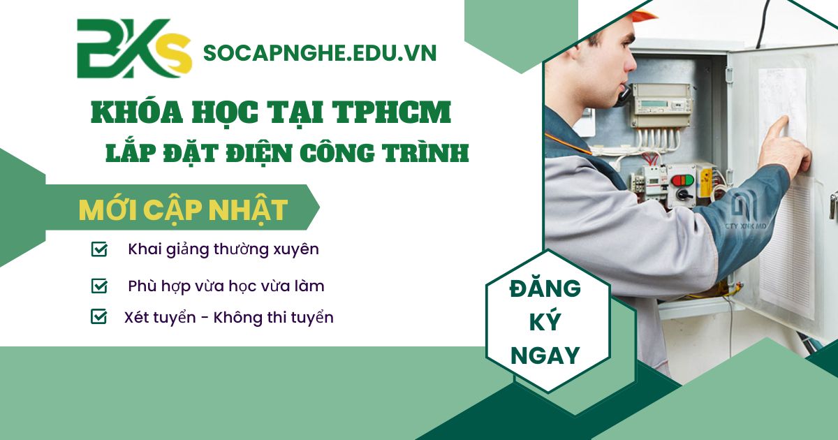 Khóa học Lắp đặt Điện công trình tại TPHCM