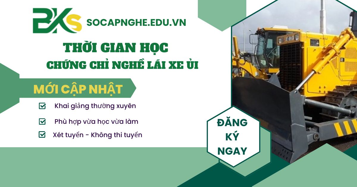 Thời gian học Chứng chỉ nghề Lái xe ủi mất bao lâu?
