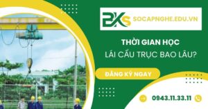 Thời gian học Lái xe Cẩu trục mất bao lâu?